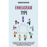 Enneagram Type: A Complete Self-discovery Guide to Spiritual Growth (A Beginner's Guide to Self-discovery for a Deeper Understanding of Your Personali