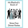 Stress Free Dinner Parties