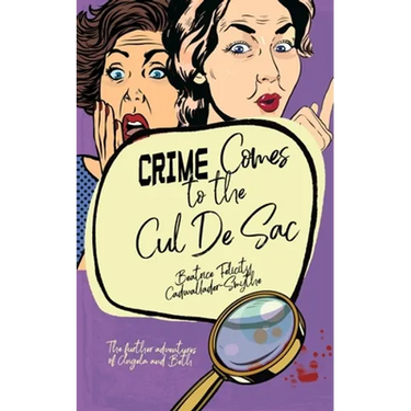 Crime Comes to the Cul de Sac: The further adventures of Angela and Beth