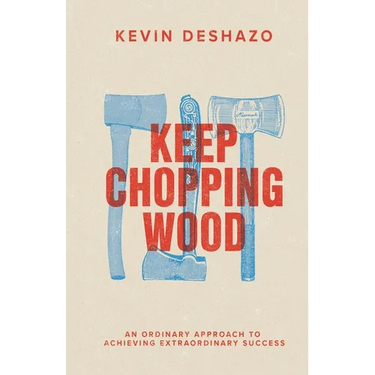 Keep Chopping Wood: an ordinary approach to achieving extraordinary success