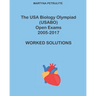 The USA Biology Olympiad (USABO) Open Exams 2005-2017 Worked Solutions