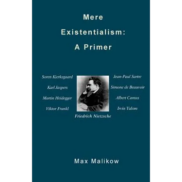 Mere Existentialism: A Primer
