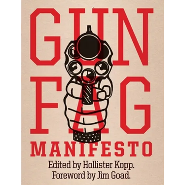 Gun Fag Manifesto: Entertainment for the Armed Sociopath