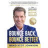 Bounce Back, Bounce Better: The Transformative Mindset for Resilience, Power, and Abundance