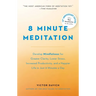 8 Minute Meditation Expanded: Quiet Your Mind. Change Your Life.