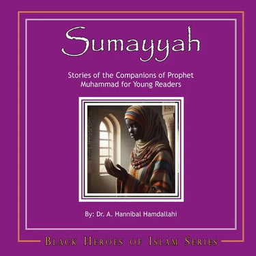 Sumayyah: Stories of the Companions of Prophet Muhammad for Young Readers