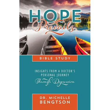 Hope Prevails Bible Study: Insights from a Doctor's Personal Journey Through Depression