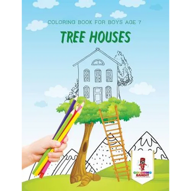 Tree Houses: Coloring Book for Boys Age 7