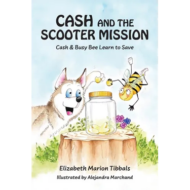 Cash and the Scooter Mission: Cash and Busy Bee Learn to Save