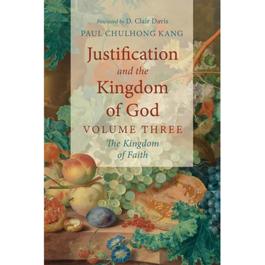Justification and the Kingdom of God, Volume Three