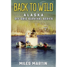Back To Wild: The Alaska Off Grid Survival Series