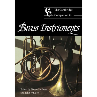 The Cambridge Companion to Brass Instruments