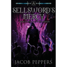 A Sellsword's Mercy: Book Six of the Seven Virtues