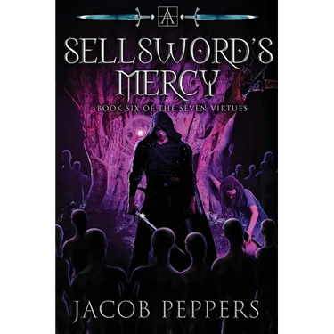 A Sellsword's Mercy: Book Six of the Seven Virtues