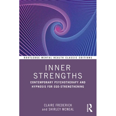 Inner Strengths: Contemporary Psychotherapy and Hypnosis for Ego-Strengthening