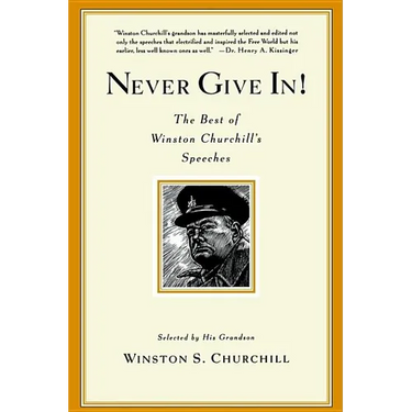 Never Give In!: The Best of Winston Churchill's Speeches