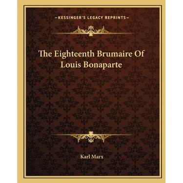 The Eighteenth Brumaire Of Louis Bonaparte