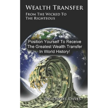 Wealth Transfer: From the Wicked to the Righteous