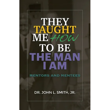 They Taught Me How To Be The Man I Am