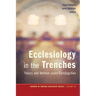 Ecclesiology in the Trenches: Theory and Method Under Construction