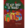 But Who Brings the Presents?