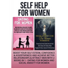 Self Help For Women: Boost Your Self Esteem, Confidence & Assertiveness And Achieve Better Relationships & Attract Men With 2 Books In 1 - Dating For