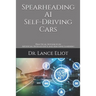 Spearheading AI Self-Driving Cars: Practical Advances in Artificial Intelligence and Machine Learning