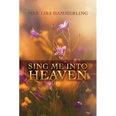Sing Me into Heaven