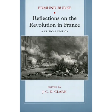 Reflections on the Revolution in France: A Critical Edition