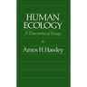 Human Ecology: A Theoretical Essay