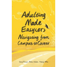 Adulting Made Easy(er): Navigating from Campus to Career