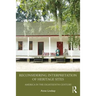 Reconsidering Interpretation of Heritage Sites: America in the Eighteenth Century
