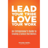 Lead Your Tribe, Love Your Work: An Entrepreneur's Guide to Creating a Culture that Matters