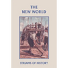 Streams of History: The New World (Yesterday's Classics)