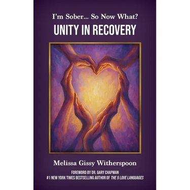I'm Sober... So Now What?: Unity in Recovery