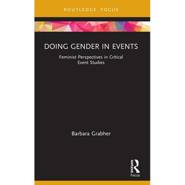 Doing Gender in Events: Feminist Perspectives in Critical Event Studies