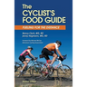 The Cyclist's Food Guide, 2nd Edition: Fueling for the Distance