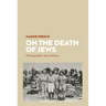 On the Death of Jews: Photographs and History