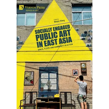 Socially Engaged Public Art in East Asia: Space, Place, and Community in Action