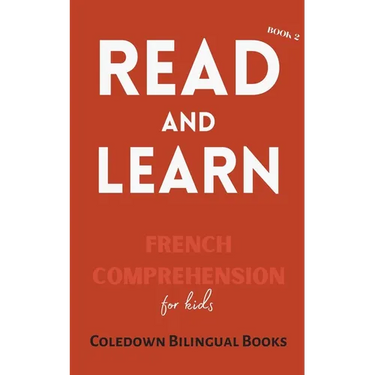 Read and Learn Book 2: French Comprehension for Kids