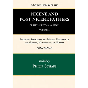 A Select Library of the Nicene and Post-Nicene Fathers of the Christian Church, First Series, Volume 6