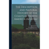 The Description and Natural History of the Coasts of North America (Acadia)