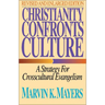 The Christianity Confronts Culture: A Strategy for Crosscultural Evangelism (Revised)