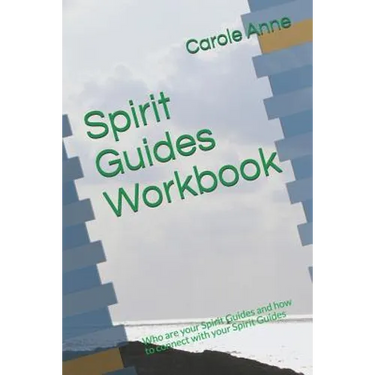 Spirit Guides Workbook: Who are your Spirit Guides and how to connect with your Spirit Guides