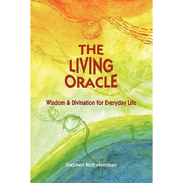 The Living Oracle: Wisdom & Divination for Everyday Life