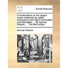 Considerations on the Negroe Cause Commonly So Called, Addressed to the Right Honourable Lord Mansfield, ... by Samuel Estwick, ... the Third Edition.