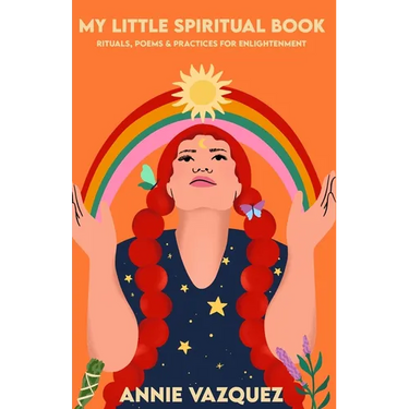 My Little Spiritual Book: Rituals, Poems & Practices for Enlightenment