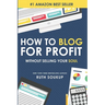 How To Blog For Profit: Without Selling Your Soul