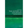 The History of Childhood: A Very Short Introduction