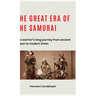The great era of the samurai: The warrior's long journey from ancient Japan to modern times